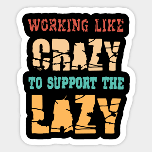 Retro Working like Crazy To Support The Lazy Vintage Sticker